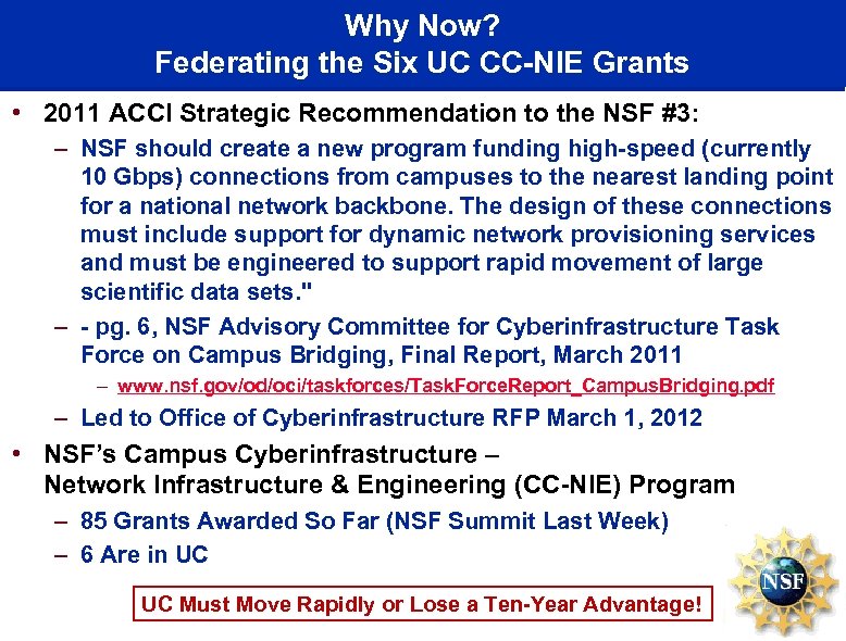 Why Now? Federating the Six UC CC-NIE Grants • 2011 ACCI Strategic Recommendation to