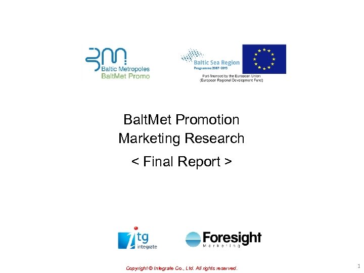 Balt. Met Promotion Marketing Research < Final Report > Copyright © Integrate Co. ,
