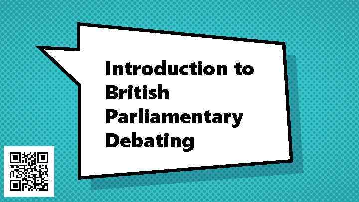 Introduction to British Parliamentary Debating 