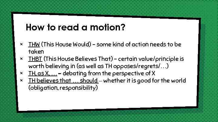 How to read a motion? × THW (This House Would) - some kind of