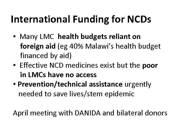 International Funding for NCDs • Many LMC health budgets reliant on foreign aid (eg