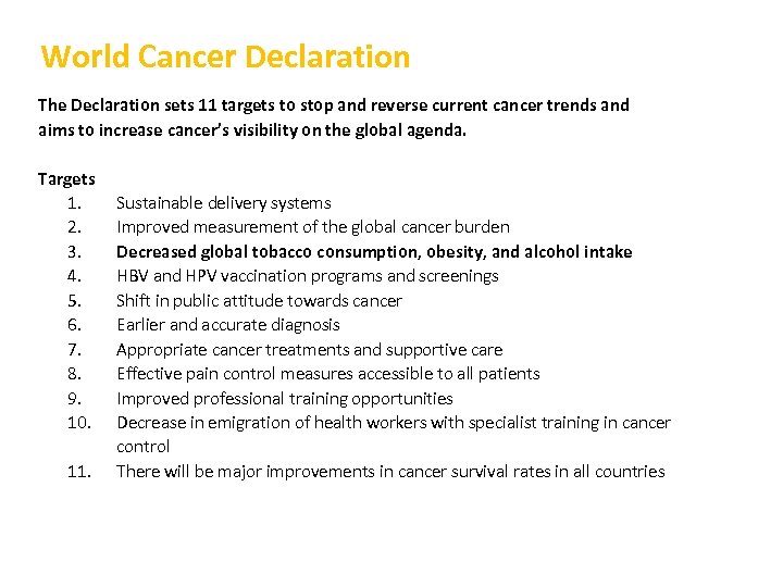 World Cancer Declaration The Declaration sets 11 targets to stop and reverse current cancer