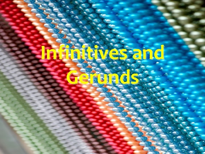 Infinitives and Gerunds 