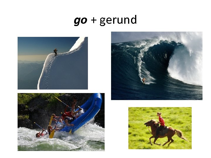 go + gerund 