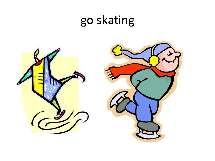 go skating 