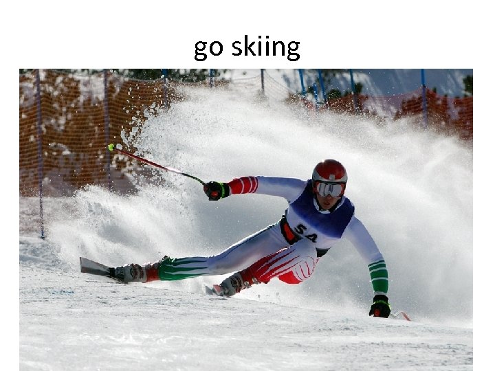 go skiing 