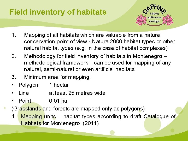 Field inventory of habitats 1. Mapping of all habitats which are valuable from a