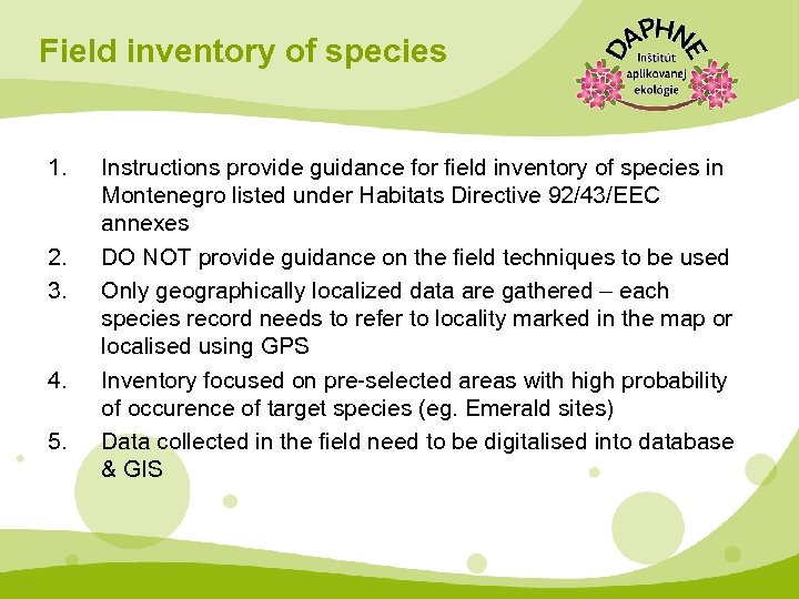 Field inventory of species 1. 2. 3. 4. 5. Instructions provide guidance for field