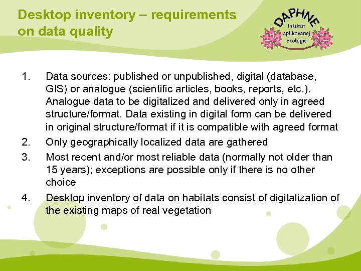 Desktop inventory – requirements on data quality 1. 2. 3. 4. Data sources: published