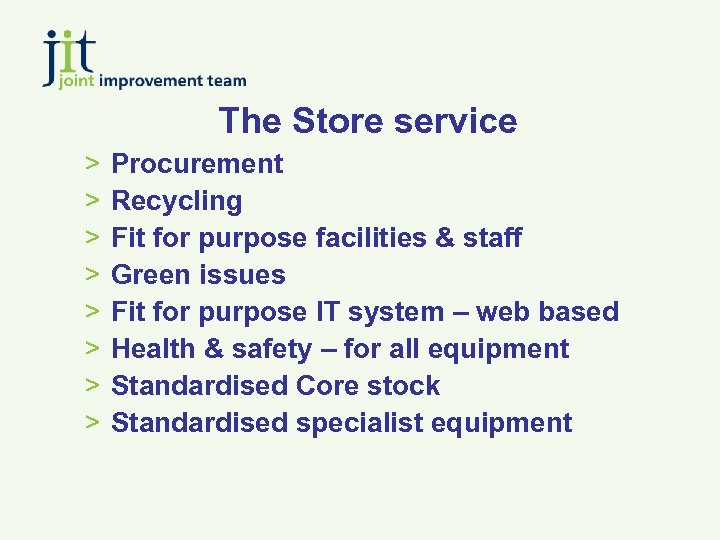 The Store service > > > > Procurement Recycling Fit for purpose facilities &