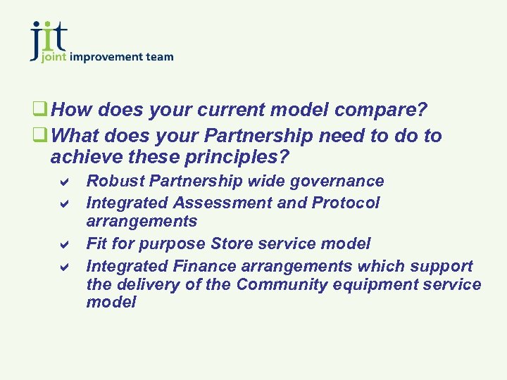 q How does your current model compare? q What does your Partnership need to