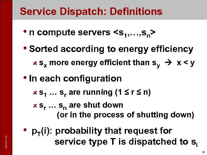 Service Dispatch: Definitions • n compute servers <s 1, …, sn> • Sorted according