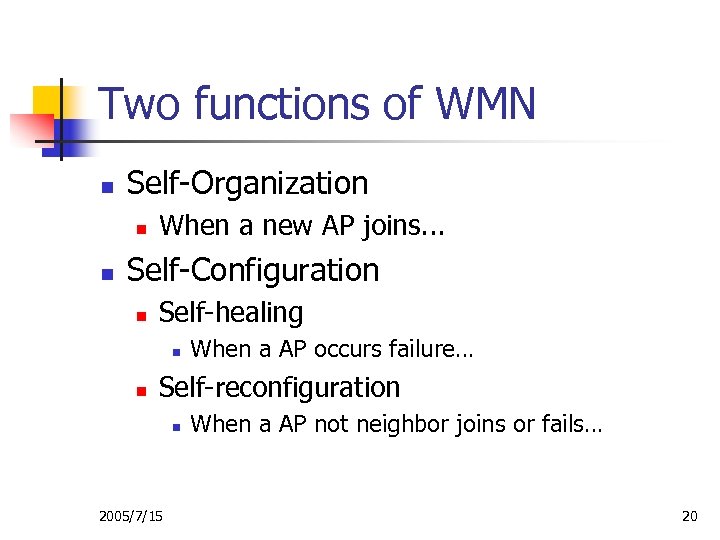 Two functions of WMN n Self-Organization n n When a new AP joins. .