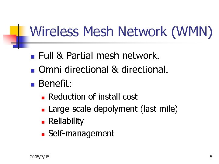 Wireless Mesh Network (WMN) n n n Full & Partial mesh network. Omni directional