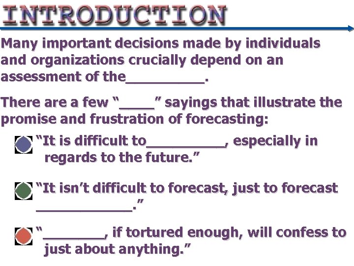 Many important decisions made by individuals and organizations crucially depend on an assessment of