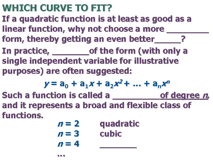 WHICH CURVE TO FIT? If a quadratic function is at least as good as