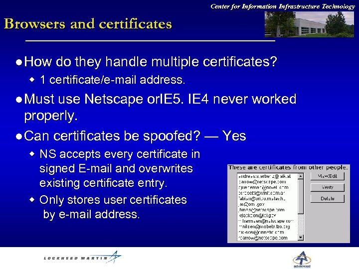 Center for Information Infrastructure Technology Browsers and certificates l How do they handle multiple