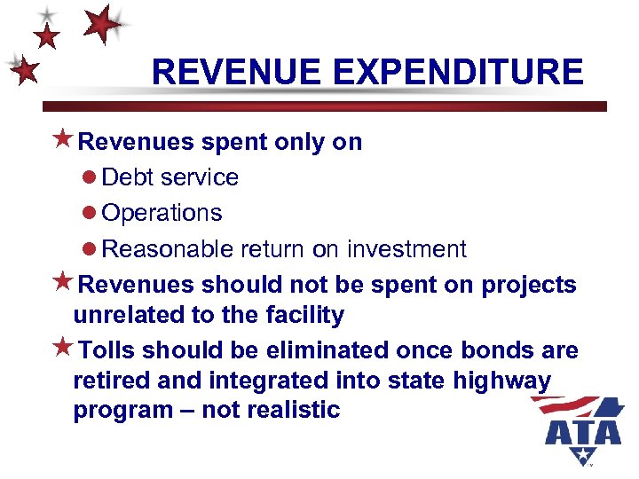REVENUE EXPENDITURE «Revenues spent only on l Debt service l Operations l Reasonable return