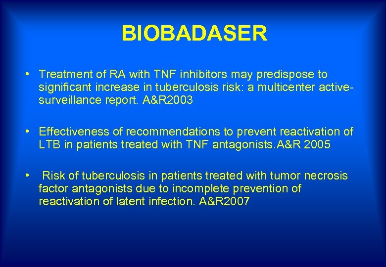 BIOBADASER • Treatment of RA with TNF inhibitors may predispose to significant increase in