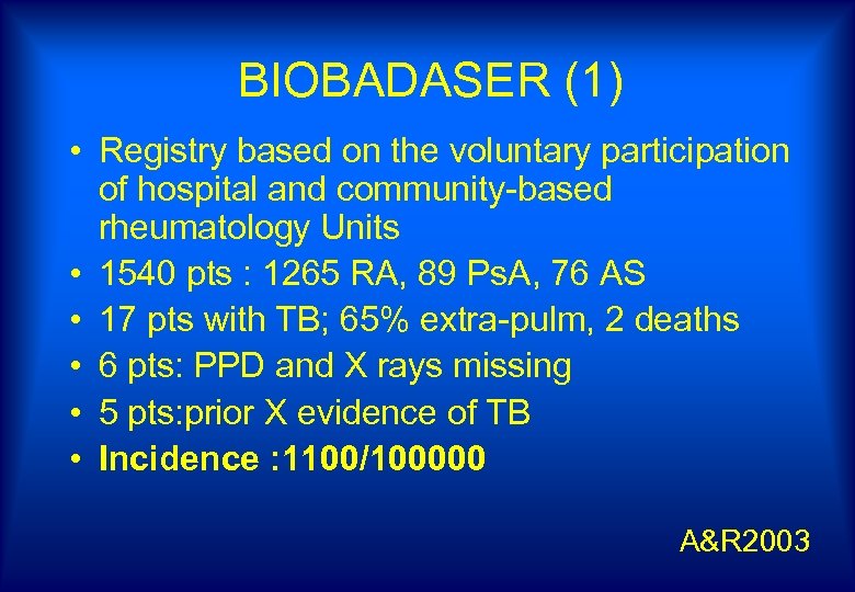 BIOBADASER (1) • Registry based on the voluntary participation of hospital and community-based rheumatology