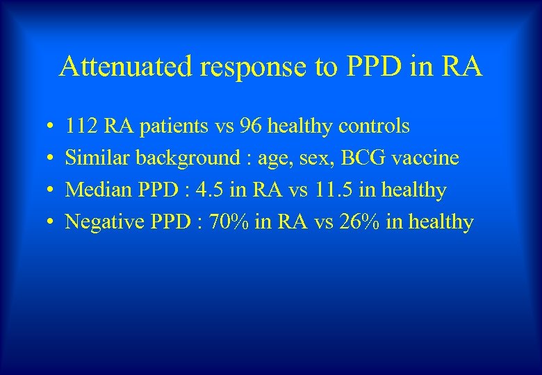 Attenuated response to PPD in RA • • 112 RA patients vs 96 healthy