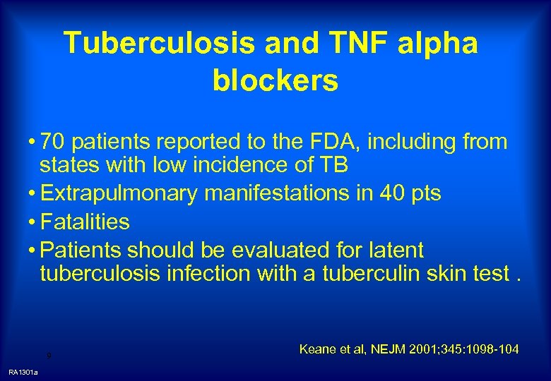  Tuberculosis and TNF alpha blockers • 70 patients reported to the FDA, including