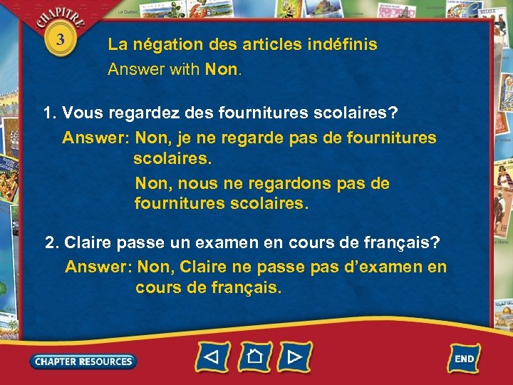 3 La négation des articles indéfinis Answer with Non. 1. Vous regardez des fournitures