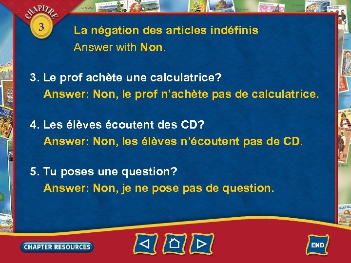 3 La négation des articles indéfinis Answer with Non. 3. Le prof achète une