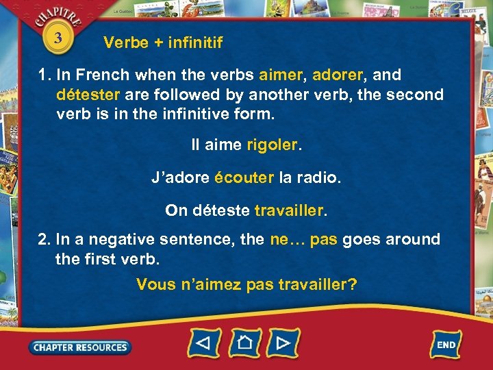 3 Verbe + infinitif 1. In French when the verbs aimer, adorer, and détester