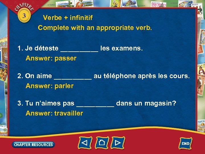 3 Verbe + infinitif Complete with an appropriate verb. 1. Je déteste _____ les