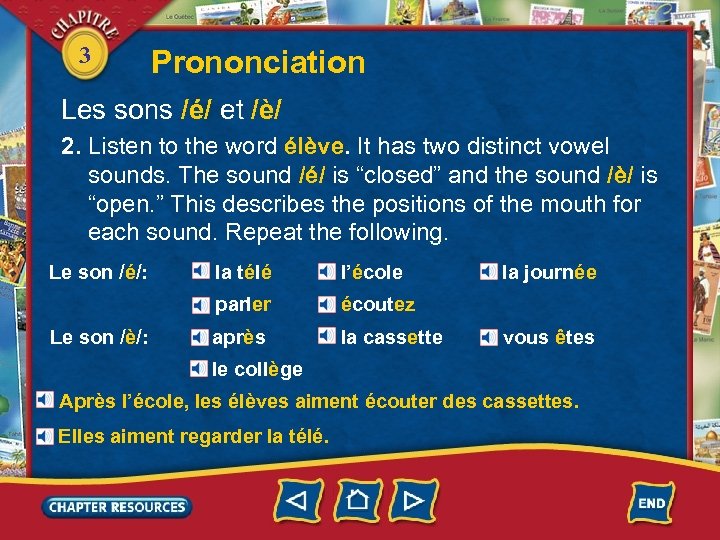 3 Prononciation Les sons /é/ et /è/ 2. Listen to the word élève. It