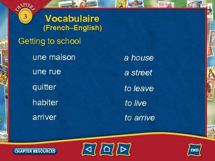 3 Vocabulaire (French–English) Getting to school une maison a house une rue a street