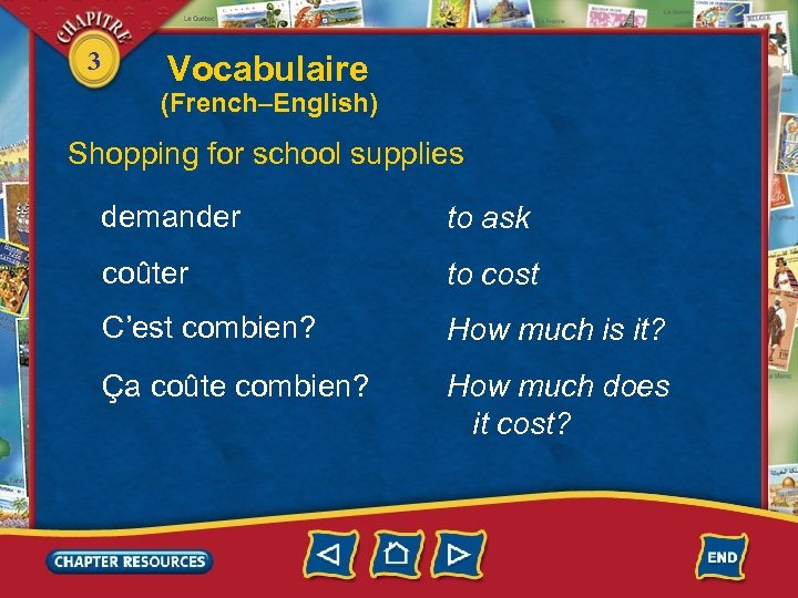 3 Vocabulaire (French–English) Shopping for school supplies demander to ask coûter to cost C’est