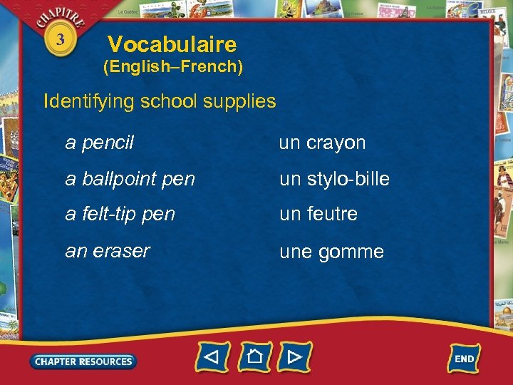 3 Vocabulaire (English–French) Identifying school supplies a pencil un crayon a ballpoint pen un