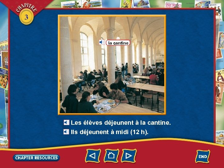 3 la cantine Les élèves déjeunent à la cantine. Ils déjeunent à midi (12