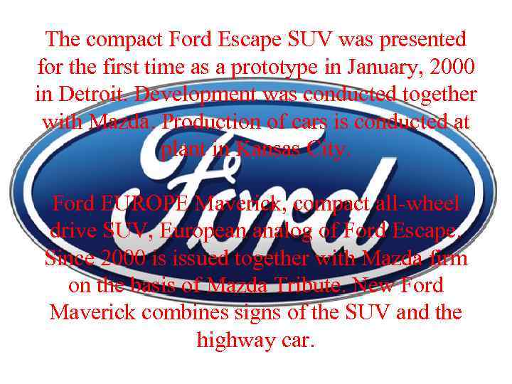 The compact Ford Escape SUV was presented for the first time as a prototype