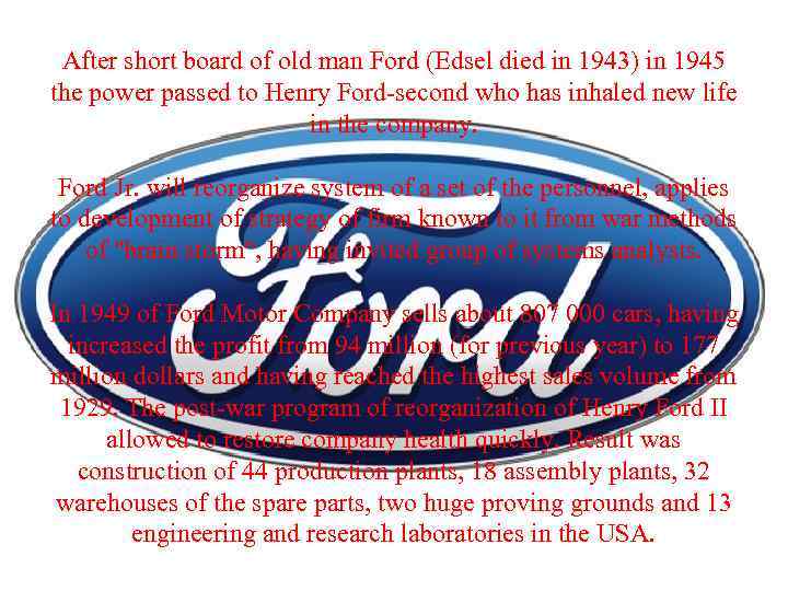 After short board of old man Ford (Edsel died in 1943) in 1945 the