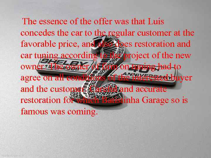 The essence of the offer was that Luis concedes the car to the regular