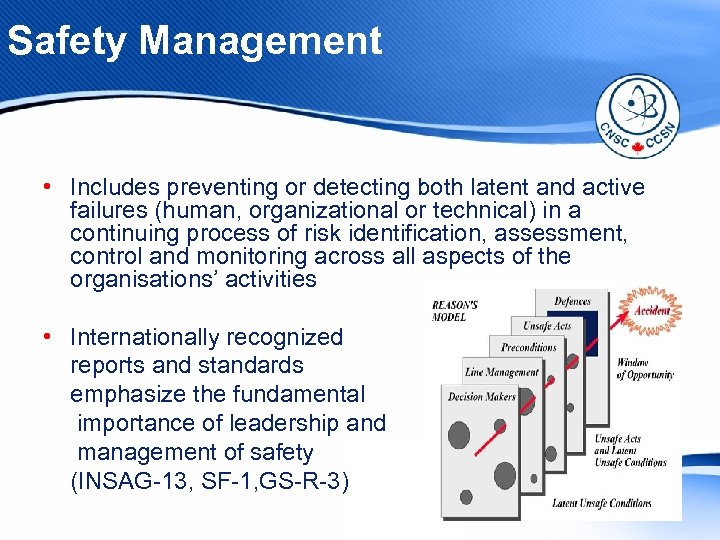 Safety Management • Includes preventing or detecting both latent and active failures (human, organizational