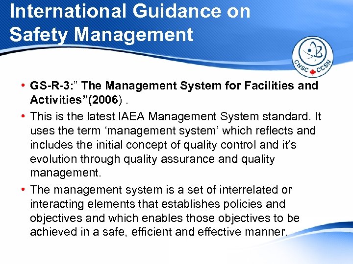 International Guidance on Safety Management • GS-R-3: ” The Management System for Facilities and