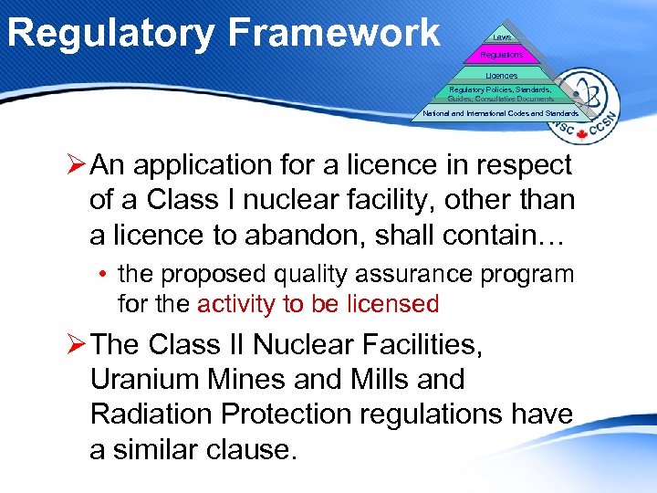 Regulatory Framework Laws Regulations Licences Regulatory Policies, Standards, Guides, Consultative Documents National and International