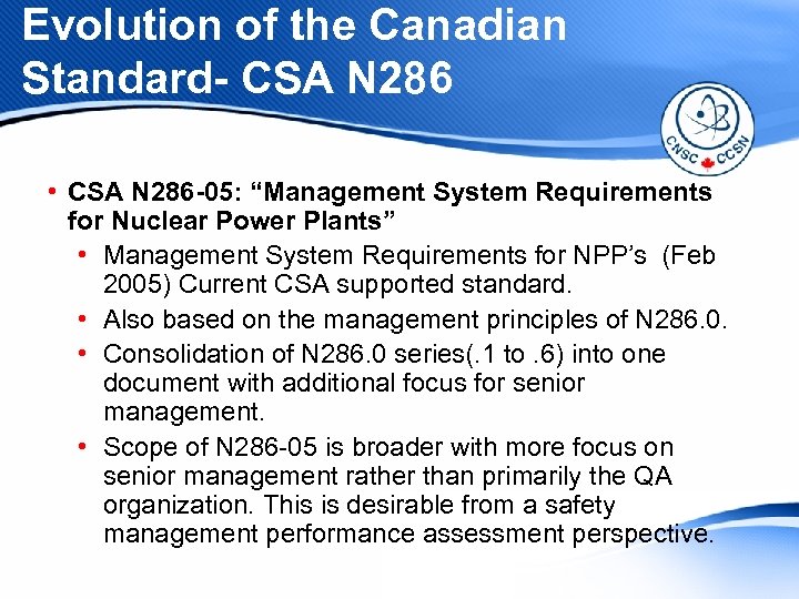 Evolution of the Canadian Standard- CSA N 286 • CSA N 286 -05: “Management