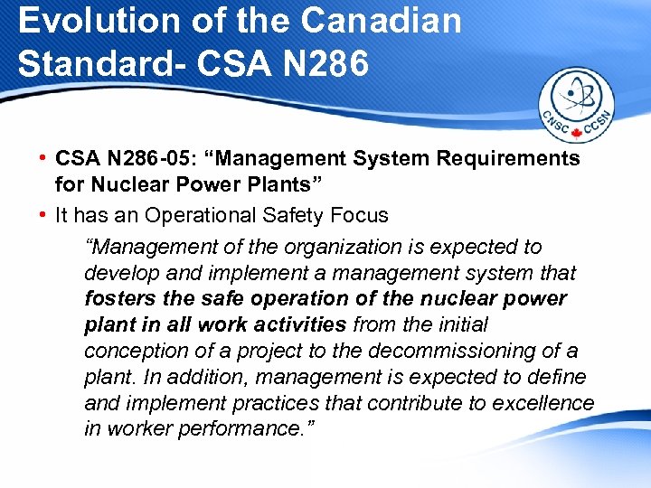 Evolution of the Canadian Standard- CSA N 286 • CSA N 286 -05: “Management