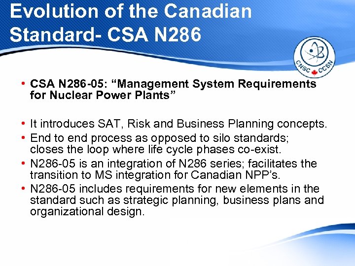 Evolution of the Canadian Standard- CSA N 286 • CSA N 286 -05: “Management