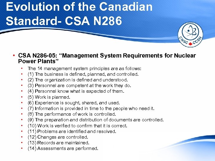 Evolution of the Canadian Standard- CSA N 286 • CSA N 286 -05: “Management