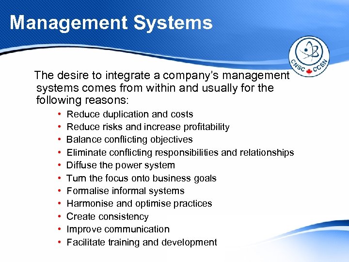 Management Systems The desire to integrate a company’s management systems comes from within and