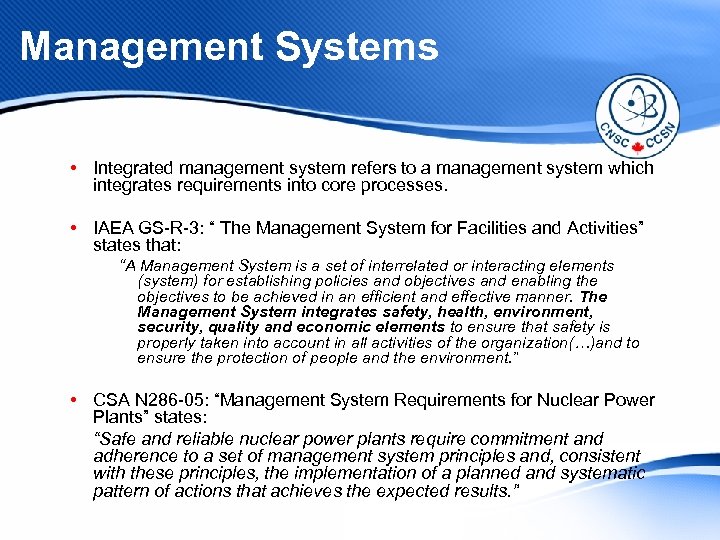 Management Systems • Integrated management system refers to a management system which integrates requirements