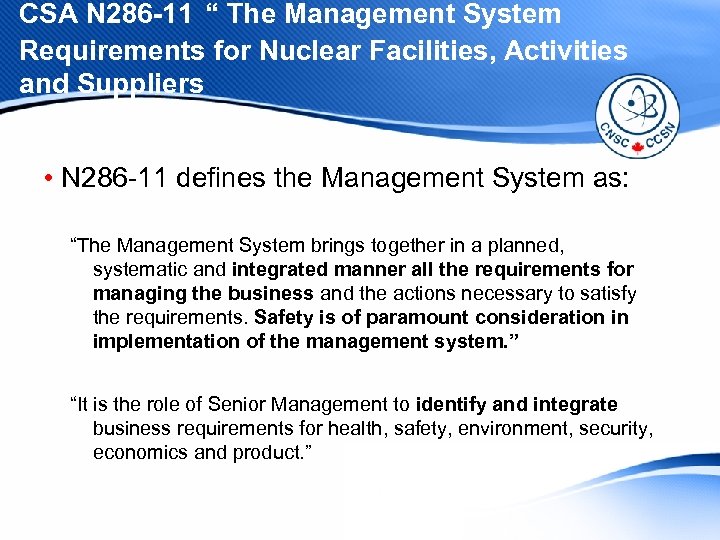 CSA N 286 -11 “ The Management System Requirements for Nuclear Facilities, Activities and