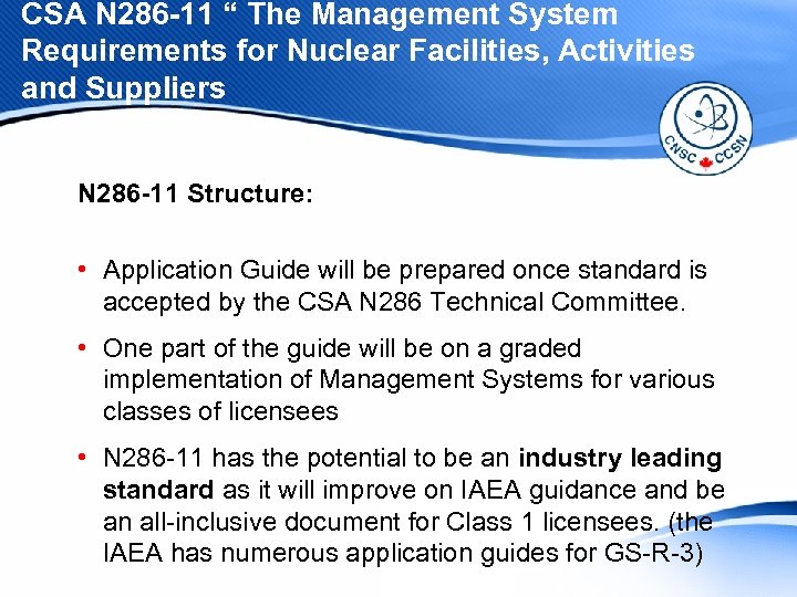 CSA N 286 -11 “ The Management System Requirements for Nuclear Facilities, Activities and