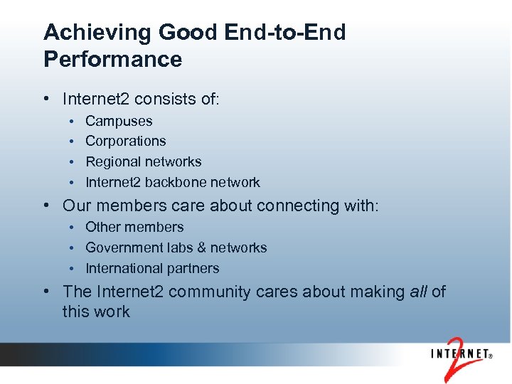 Achieving Good End-to-End Performance • Internet 2 consists of: • • Campuses Corporations Regional